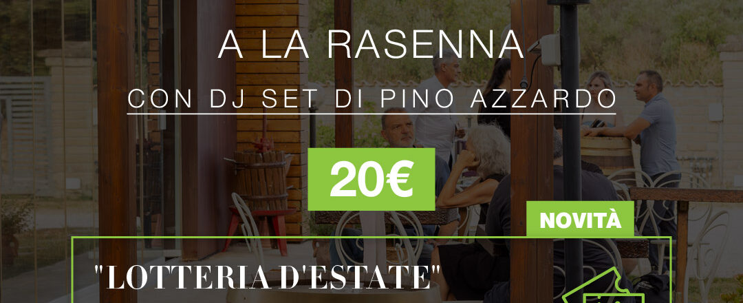 L’estate si accende a La Rasenna!